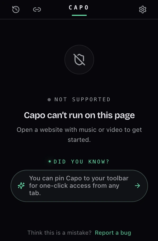 The Capo popup showing a “Not supported” state: an icon, the heading “Capo can’t run on this page”, guidance to open a website with music or video, a tip card about pinning Capo to the toolbar, and a “Report a bug” link.